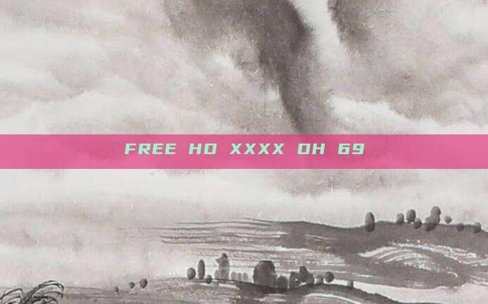 FREE HD XXXX DH 69